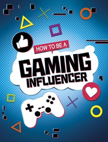 How to be a Gaming Influencer, Anita Nahta Amin - Paperback - 9781398215771