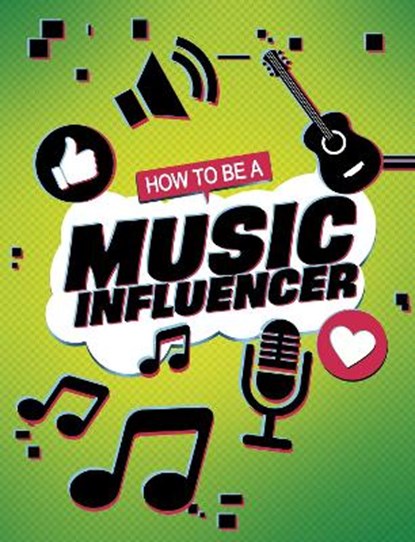 How to be a Music Influencer, Kaitlin Scirri - Paperback - 9781398215788