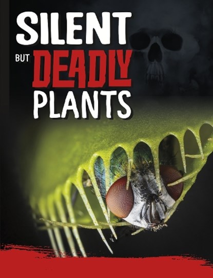Silent But Deadly Plants, Charles C. Hofer - Paperback - 9781398222670