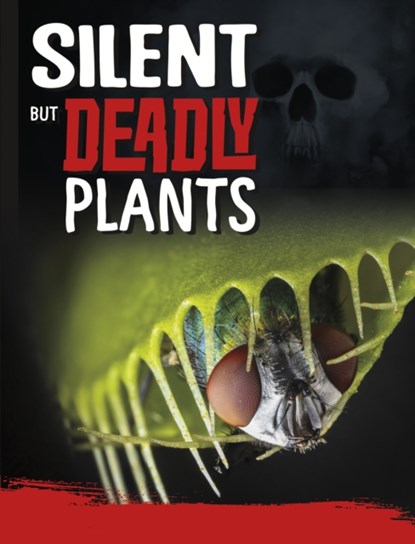 Silent But Deadly Plants, Charles C. Hofer - Paperback - 9781398222670
