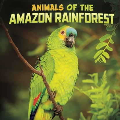 Animals of the Amazon Rainforest, Mari Schuh - Gebonden - 9781398224803