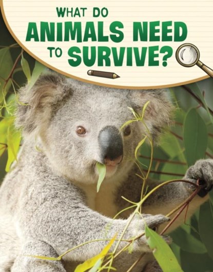 What Do Animals Need to Survive?, Lisa M. Bolt Simons - Paperback - 9781398225459
