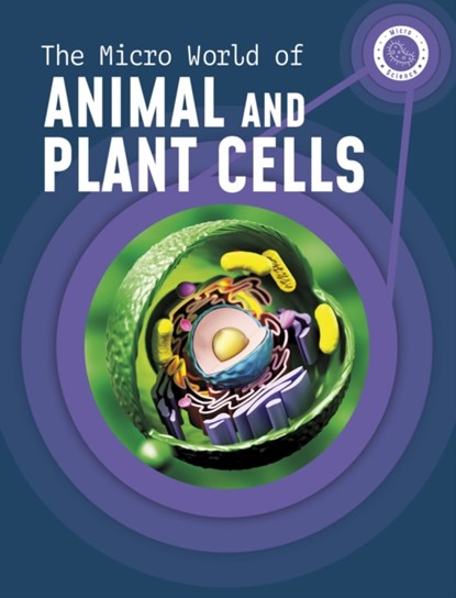 The Micro World of Animal and Plant Cells, Precious McKenzie - Paperback - 9781398238602