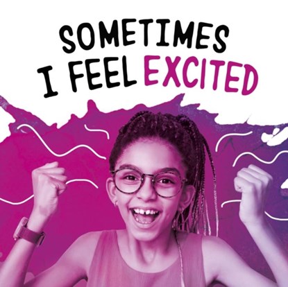 Sometimes I Feel Excited, Jaclyn Jaycox - Paperback - 9781398239036