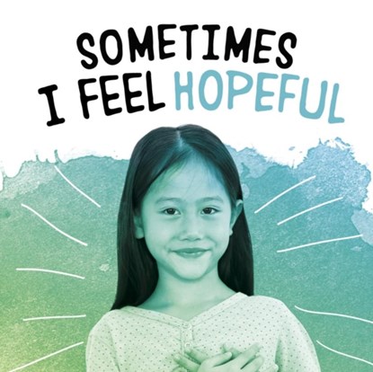 Sometimes I Feel Hopeful, Jaclyn Jaycox - Paperback - 9781398239074