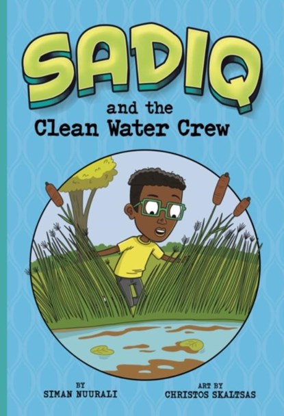 Sadiq and the Clean Water Crew, Siman Nuurali - Paperback - 9781398239579
