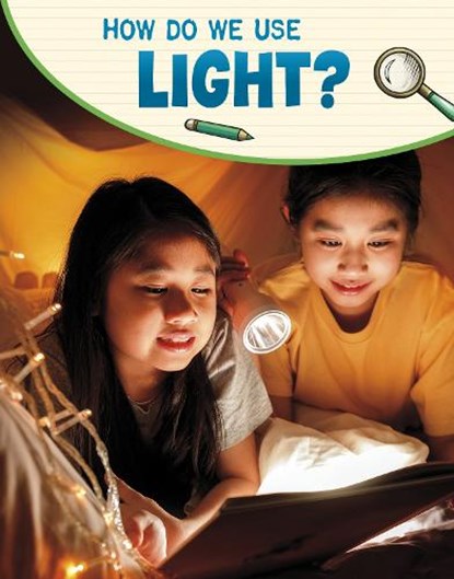 How Do We Use Light?, Emily Raij - Gebonden - 9781398239876