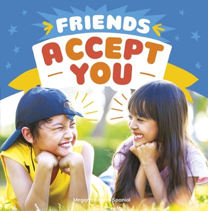 Friends Accept You, Megan Borgert-Spaniol - Paperback - 9781398241534