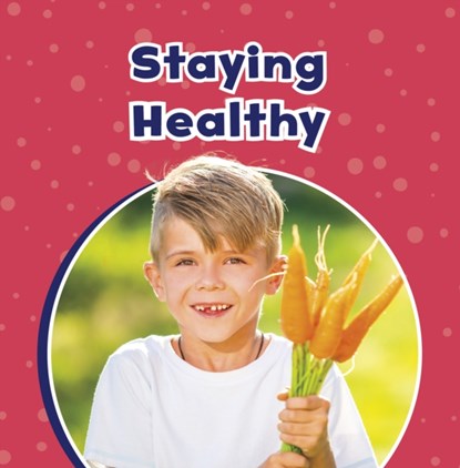 Staying Healthy, Ashley Richardson - Paperback - 9781398242098