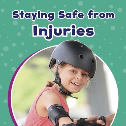 Staying Safe from Injuries, Mari Schuh - Gebonden - 9781398242128