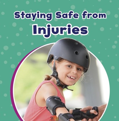Staying Safe from Injuries, Mari Schuh - Paperback - 9781398242135