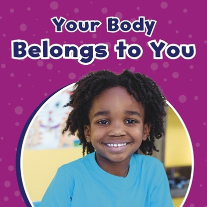 Your Body Belongs to You, Ashley Richardson - Gebonden - 9781398242203