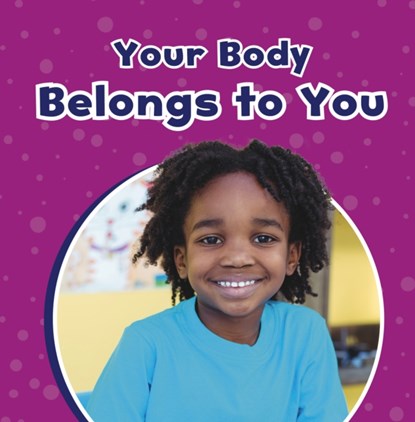 Your Body Belongs to You, Ashley Richardson - Paperback - 9781398242210