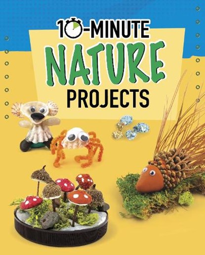 10-Minute Nature Projects, Elsie Olson - Paperback - 9781398242302