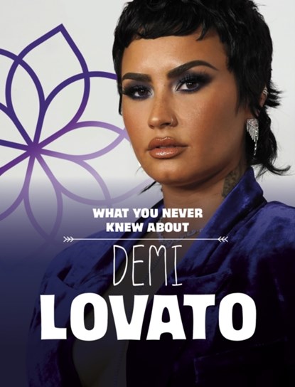 What You Never Knew About Demi Lovato, Helen Cox Cannons - Gebonden - 9781398244153