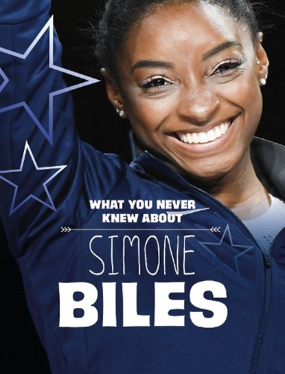 What You Never Knew About Simone Biles, Helen Cox Cannons - Paperback - 9781398244191