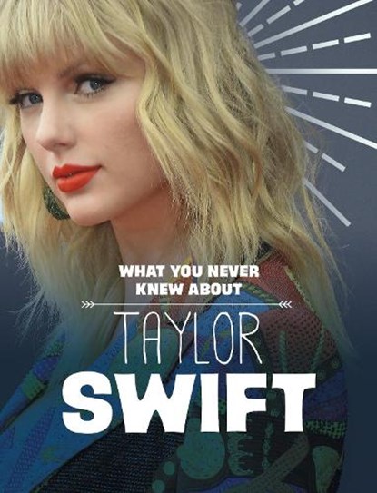 What You Never Knew About Taylor Swift, Mandy R. (Digital Editor) Marx - Paperback - 9781398244238