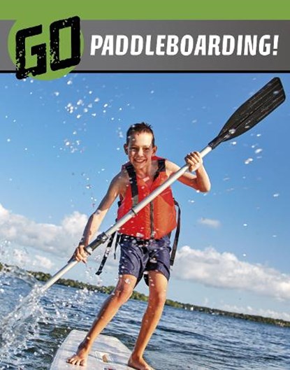 Go Paddleboarding!, Heather E. Schwartz - Paperback - 9781398244726