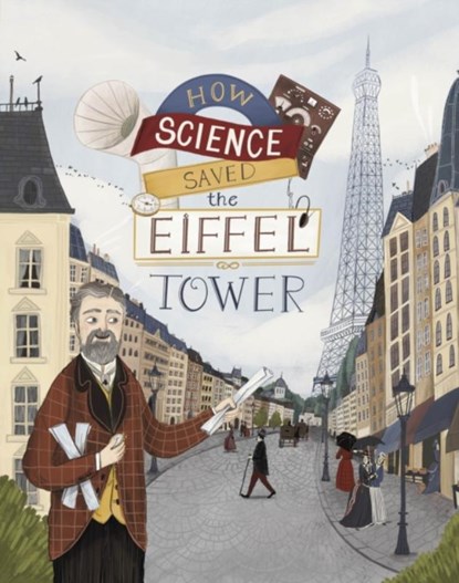 How Science Saved the Eiffel Tower, Emma Bland Smith - Gebonden - 9781398245013