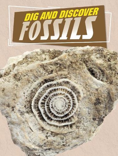Dig and Discover Fossils, Anita Nahta Amin - Paperback - 9781398245198