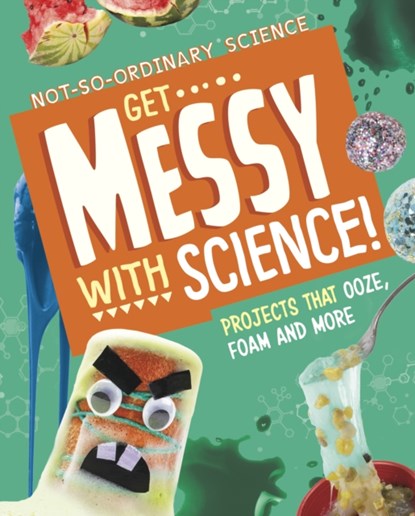 Get Messy with Science!, Elsie Olson - Gebonden - 9781398245495