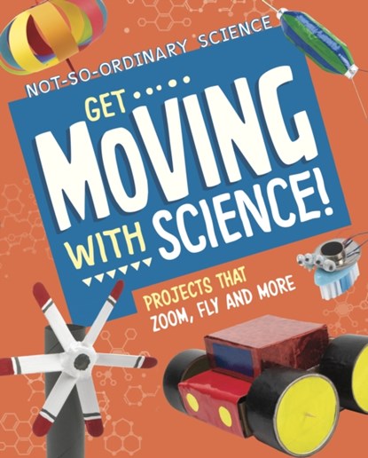 Get Moving with Science!, Elsie Olson - Gebonden - 9781398245624