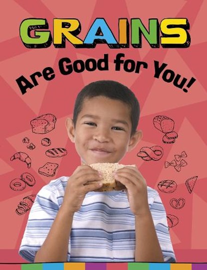 Grains Are Good for You!, Gloria Koster - Paperback - 9781398247215