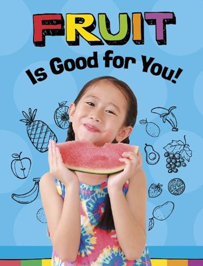 Fruits Are Good for You!, Gloria Koster - Paperback - 9781398247246
