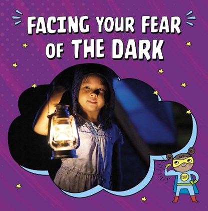 Facing Your Fear of the Dark, Heather E. Schwartz - Paperback - 9781398248809