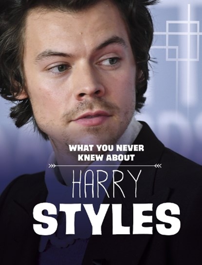 What You Never Knew About Harry Styles, Dolores Andral - Paperback - 9781398249912