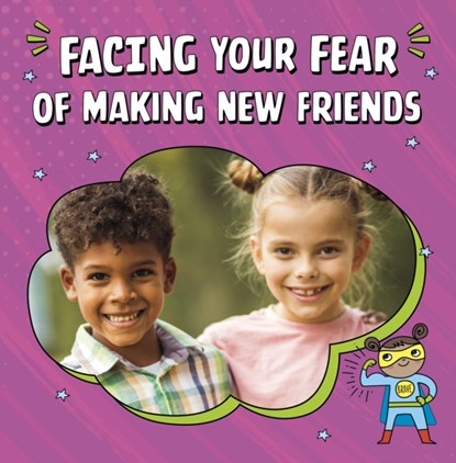 Facing Your Fear of Making New Friends, Renee Biermann - Paperback - 9781398249967