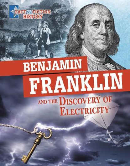 Benjamin Franklin and the Discovery of Electricity, Megan Cooley Peterson - Paperback - 9781398251564