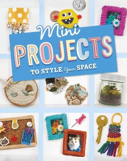 Mini Projects to Style Your Space, Megan Borgert-Spaniol - Paperback - 9781398251731