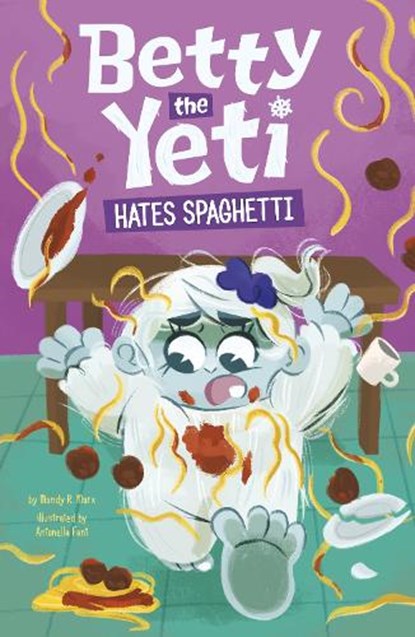 Betty the Yeti Hates Spaghetti, Mandy R. (Digital Editor) Marx - Paperback - 9781398252615