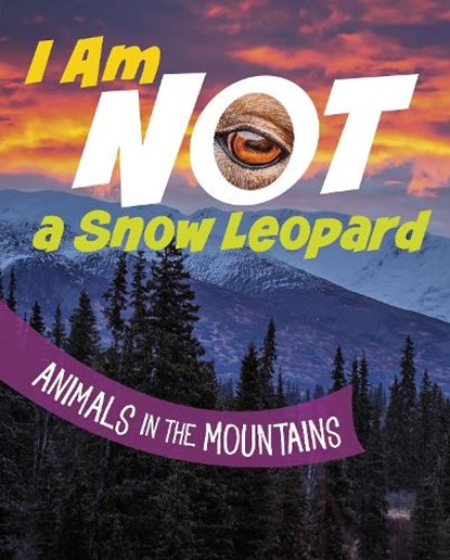 I Am Not a Snow Leopard, Mari Bolte - Gebonden - 9781398253377