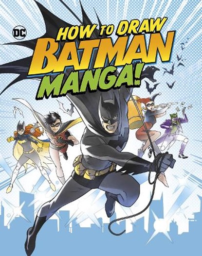How to Draw Batman Manga!, Christopher (Acquisitions Editor) Harbo - Gebonden - 9781398253704