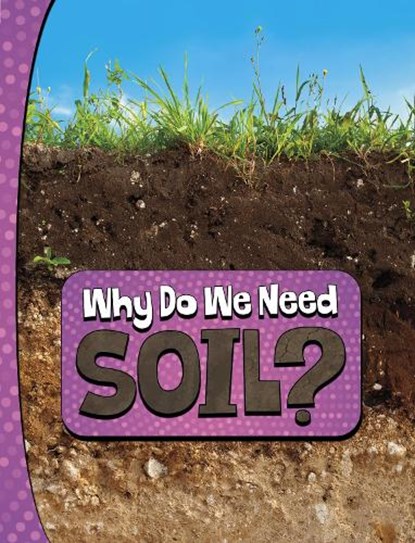 Why Do We Need Soil?, Laura K. Murray - Gebonden - 9781398253780