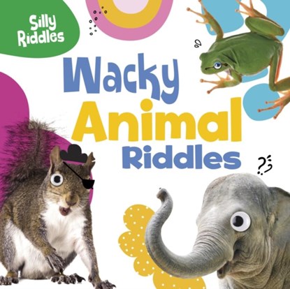 Wacky Animal Riddles, A. J. (Senior Editor) Sautter - Paperback - 9781398254145