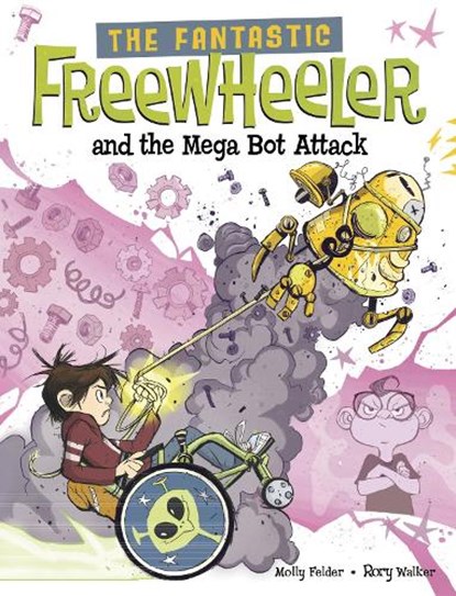The Fantastic Freewheeler and the Mega Bot Attack, Molly Felder - Paperback - 9781398255227