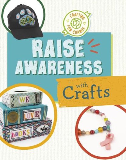Raise Awareness with Crafts, Ruthie Van Oosbree - Paperback - 9781398255630