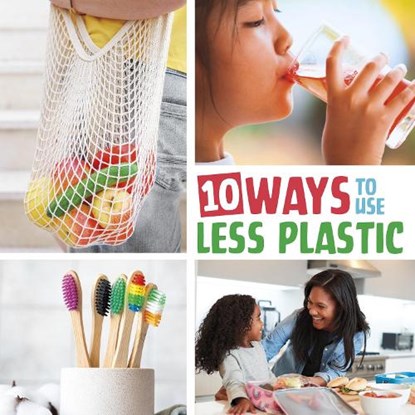 10 Ways to Use Less Plastic, Mary Boone - Gebonden - 9781398255814