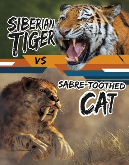 Siberian Tiger vs Sabre-Toothed Cat, Charles C. Hofer - Gebonden - 9781398256071