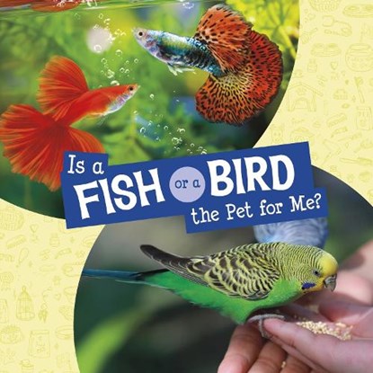 Is a Fish or a Bird the Pet for Me?, Jaclyn Jaycox - Gebonden - 9781398258020