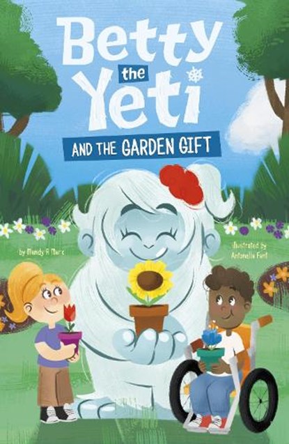 Betty the Yeti and the Garden Gift, Mandy R. (Digital Editor) Marx - Paperback - 9781398258150