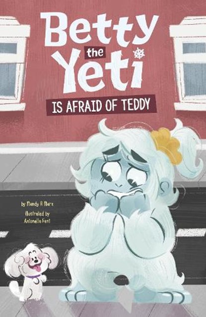 Betty the Yeti Is Afraid of Teddy, Mandy R. (Digital Editor) Marx - Paperback - 9781398258174