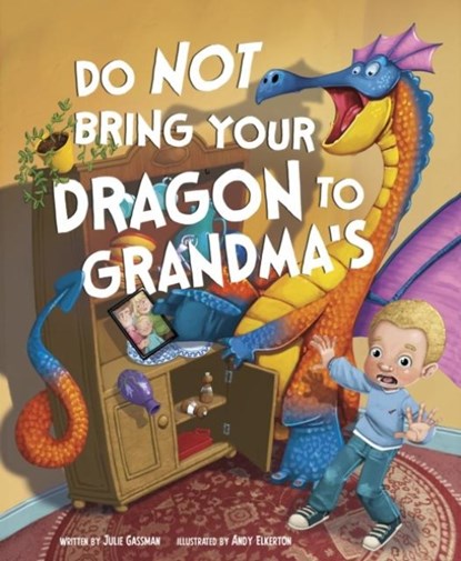 Do Not Bring Your Dragon to Grandma's, Julie (Managing Editor) Gassman - Paperback - 9781398258716
