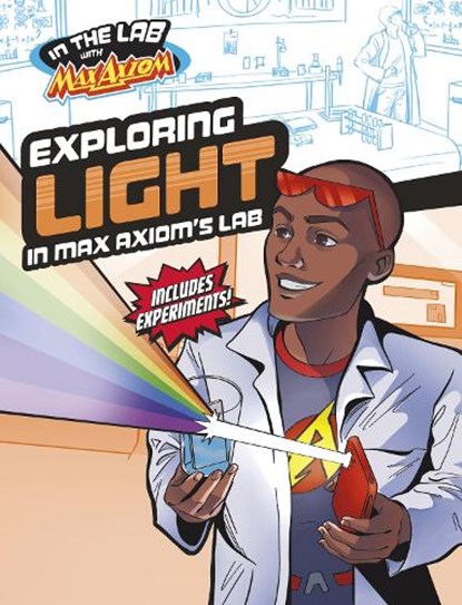 Exploring Light in Max Axiom's Lab, Ailynn Collins - Paperback - 9781398259560
