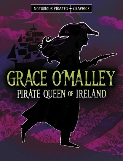 Grace O'Malley, Pirate Queen of Ireland, Stephanie Peters - Paperback - 9781398259621