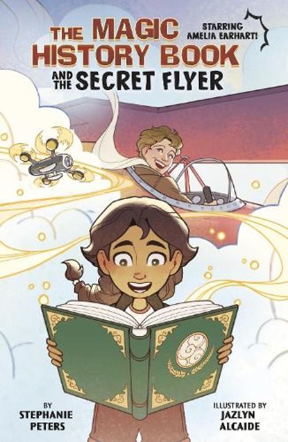The Magic History Book and the Secret Flier, Stephanie Peters - Paperback - 9781398259775