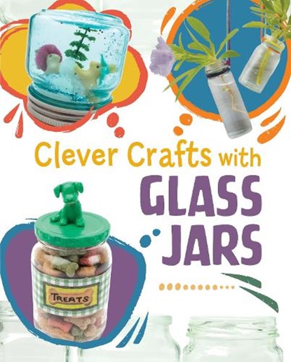Clever Crafts with Glass Jars, Chelsey Luciow - Gebonden - 9781398259942